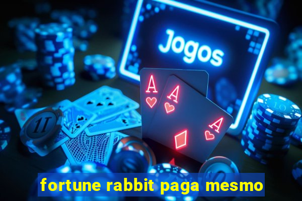 fortune rabbit paga mesmo